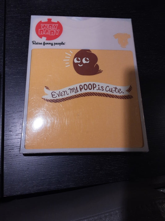 BABY Bodysuit "Even. My Poop Is Cute " | 0-6 MONTHS | UNISEX | WRY BABY New